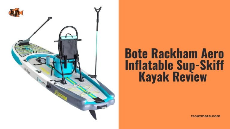 Bote Rackham Aero Inflatable Sup-Skiff-Kayak Review 2024