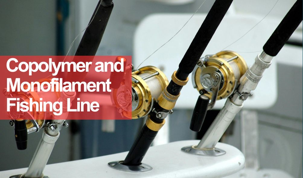 Copolymer and Monofilament Fishing Line